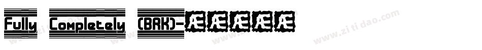 Fully Completely (BRK)字体转换